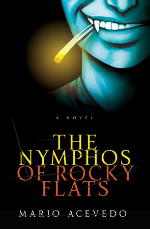 The Nymphos of Rockey Flats - Mario Acevedo